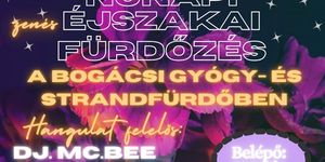 Nőnapi zenés éjszakai fürdőzés Bogács 2026 Bogácsi Gyógy- és Strandfürdő