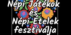 Népi játékok és ételek fesztiválja 2025 Balmazújváros