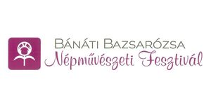 Bánáti Bazsarózsa Népművészeti Fesztivál Hosszúhetény 2026