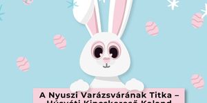 Szászvár Húsvét 2026 - Nyuszivárás, húsvéti kincskereső kaland
