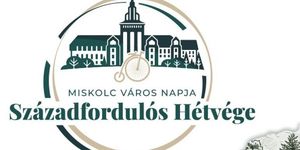 Miskolc Város Napja 2026 - Századfordulós hétvége