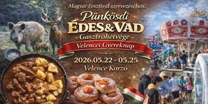 Gyereknap Velence 2026 - Pünkösdi Édes&Vad Gasztrohétvége és Velencei Gyereknap