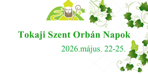 Tokaji Szent Orbán-napok 2026