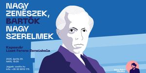 Bősze Ádám előadások 2026 - Bartók Béla szerelmi élete