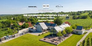 Be Massive Horizon party 2026 - Magyar bor bulik különleges borászati helyszíneken