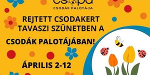 Húsvéti családi program Budapesten a Csodák Palotájában 2026