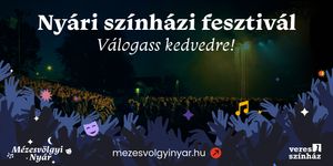 Mézesvölgyi Nyár Szabadtéri Színházi Fesztivál Veresegyház 2025