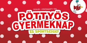 Ceglédi Gyereknap 2025. Pöttyös Gyermeknap és Sportsziget