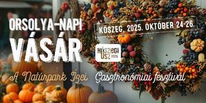 Orsolya-napi Vásár 2025 Kőszeg. Natúrpark Ízei Gasztronómiai Fesztivál