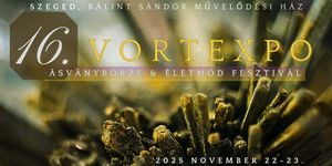 Szegedi Ásványbörze 2025. VortExpo & Életmód Fesztivál
