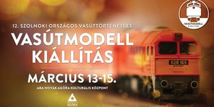 Vasútmodell Kiállítás Szolnok 2026 - Vasúttörténeti és Vasútmodell Fesztivál