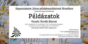 Önismereti csoport Novák Marcsi vezetésével. Példázatok-Kapcsolataim Jézus példabeszédeinek fényében