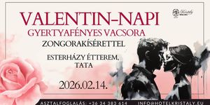 Valentin vacsora Tata 2026. Esterházy Étterem
