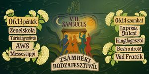 Sambucus Fesztivál 2025. Zsámbéki Sambucus Bodzafesztivál 