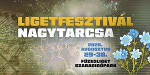 Nagytarcsai Liget Fesztivál 2025