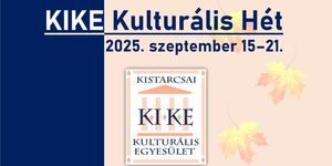 KIKE Kulturális Hét 2025. A Kistarcsai Kulturális Egyesület őszi rendezvénysorozata