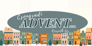 Advent Csongrád 2025. Ünnepi programok, események, rendezvények