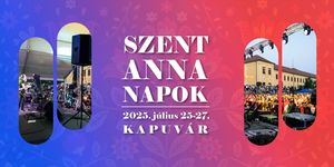 Szent Anna-napi Búcsú Kapuvár 2025. Szent Anna Napok