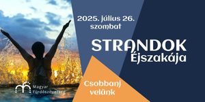 Strandok Éjszakája 2025. Éjszakai fürdő programok országszerte