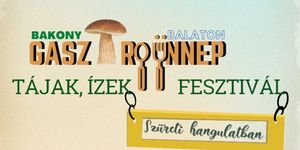 Bakony & Balaton Gasztroünnep Csopak 2025. Tájak, Ízek Fesztivál