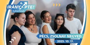 Irány a PTE 2025! Kultúrfeszt Pécs