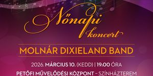 Nőnap Orosháza 2026 - Molnár Dixieland Band koncert a Petőfi Művelődési Központban