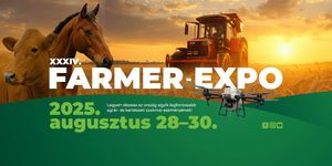Farmer Expo Debrecen 2025. Nemzetközi Mezőgazdasági és Élelmiszeripari Szakkiállítás