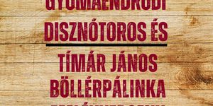 Gyomaendrődi Disznótoros és Tímár János Böllérpálinka Emlékverseny 2025