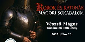 Mágori Sokadalom 2025 Vésztő. Korok és Katonák