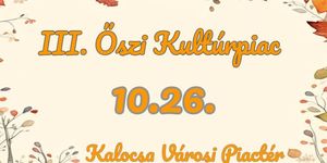 Termelői és kézműves élménypiac 2025 Kalocsa