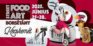 Street Food, Street Art és Borsétány 2025 Kecskemét. Városi élménytér, gasztronómia, zene, látvány és közösség