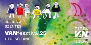 VANfesztivál 2025 Szentes. Speciális Művészeti Fesztivál