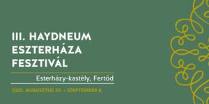 Haydneum Eszterháza Fesztivál 2025 Fertőd