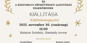 Kiállítás Keszthely 2025 / 2026. Időszaki kiállítások a Balaton Színházban