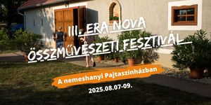 Era Nova Összművészeti Fesztivál 2025 Nemeshany