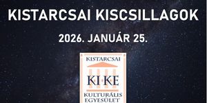 Kulturális est Kistarcsa 2026. Kistarcsai Kiscsillagok című műsoros est a Csigaházban