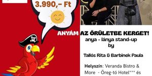 Stand up előadás Tata 2025. ANYÁM AZ ŐRÜLETBE KERGET anya-lánya stand up a Veranda Bistro & More-ban