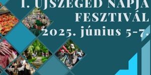 ÚJSZEGED NAPJA Fesztivál 2025