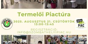 Piactúra Szombathely 2025. Fedezd fel a termelői piacot egy különleges sétán!
