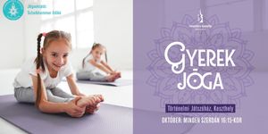 Gyerekjóga Keszthely 2025. Jóga-móka Ildikóval minden szerdán a Történelmi Játszóházban