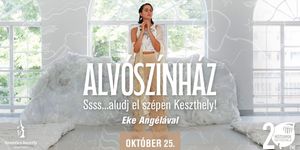 Alvószínház Eke Angélával 2025 Keszhely. Egy különleges előadás a Festetics-kastélyban