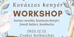 Workshop Békéscsaba 2025 / 2026. Péknéni kovászos kenyér workshopja