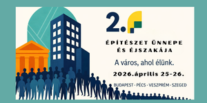 Építészet Ünnepe és Éjszakája 2026
