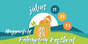 Fatemplom Fesztivál 2025. Találkozzunk Magyarföldön!