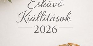 Esküvő kiállítás 2026. Programok, események