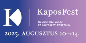 Kaposfest 2025. Nemzetközi Zenei és Művészeti Fesztivál Kaposvár