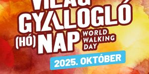 Világ Gyalogló (Hó)Nap 2025. Csatlakozz te is a gyaloglást népszerűsítő országos programsorozathoz!