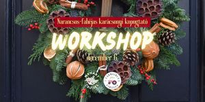 Karácsonyi workshop Budapest 2025.  Narancsos-fahéjas kopogtató készítés ünnepi hajózással