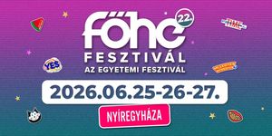 FŐHE Fesztivál 2026 Nyíregyháza