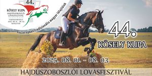 Kösely Kupa Lovasverseny és Hajdúszoboszlói lovas fesztivál 2025